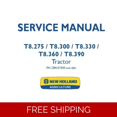 NEW HOLLAND T8.275, T8.300, T8.330, T8.360, T8.390 TRACTOR SERVICE REPAIR MANUAL (PIN ZBRC07000 AND